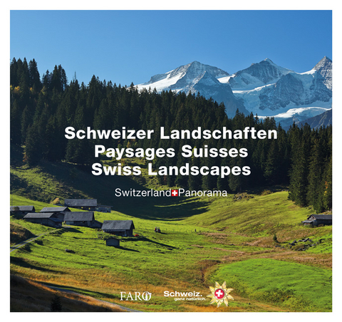 Schweizer Landschaften – Paysages Suisses – Swiss Landscapes - Erika Lüscher