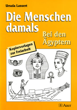 Die Menschen damals: Ägypter - Ursula Lassert