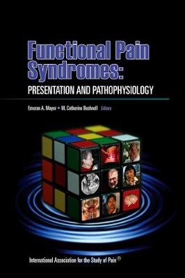 Functional Pain Syndromes - Emeran A. Mayer, M. Catherine Bushnell