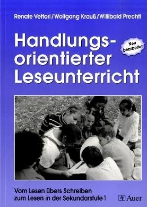 Handlungsorientierter Leseunterricht - Renate Vettori, Wolfgang Krauss