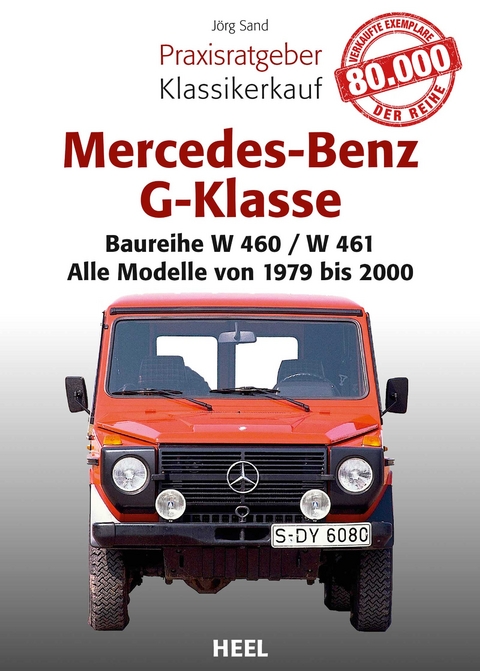 Praxisratgeber Klassikerkauf Mercedes-Benz G-Klasse - Jörg Sand