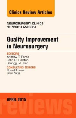 Quality Improvement in Neurosurgery, An Issue of Neurosurgery Clinics of North America - Andrew Parsa