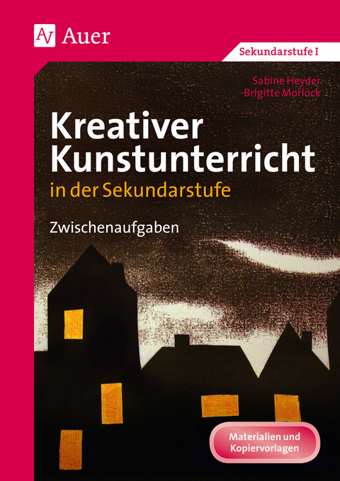 Kreativer Kunstunterricht in der Sekundarstufe - Sabine Heyder, Brigitte Morlock