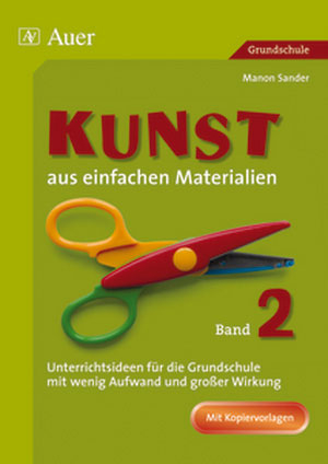 Kunst aus einfachen Materialien, Band 2 - Manon Sander