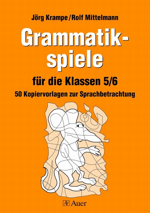 Grammatikspiele für die Klassen 5/6 - Jörg Krampe, Rolf Mittelmann