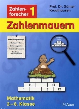 Zahlenforscher 1 - Zahlenmauern - Günter Krauthausen