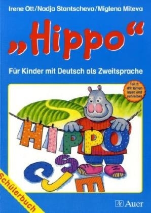 Hippo - für Kinder mit Deutsch als Zweitsprache, Tl 2 - Irene Ott, Nadja Stantscheva