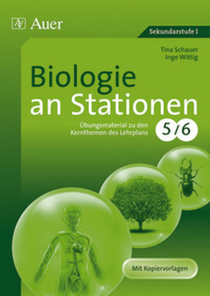 Biologie an Stationen 5-6 - Tina Schauer, Inge Wittig