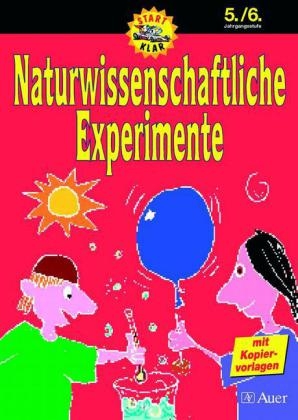 Start-Klar. Naturwissenschaftliche Experimente / Naturwissenschaftliche Experimente - Tricia Dearborn