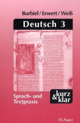 Deutsch 3 - Sprach- und Textpraxis - Manfred Burbiel, Helmut Erwert