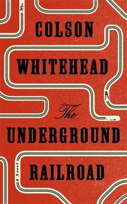 Underground Railroad -  Colson Whitehead