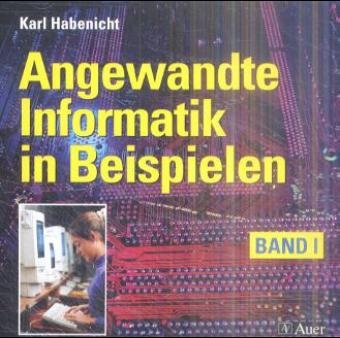 Angewandte Informatik in Beispielen - Karl Habenicht