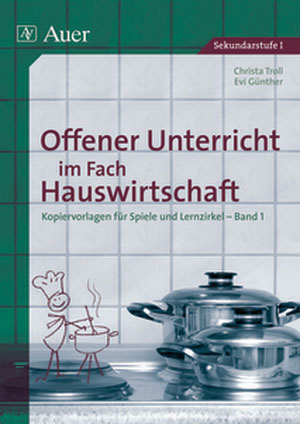 Offener Unterricht im Fach Hauswirtschaft, Band 1 - Evi Günther, Christa Troll