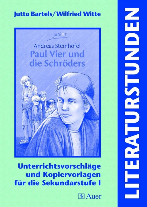 Andreas Steinhöfel: Paul und die vier Schröders - Jutta Bartels, Wilfried Witte