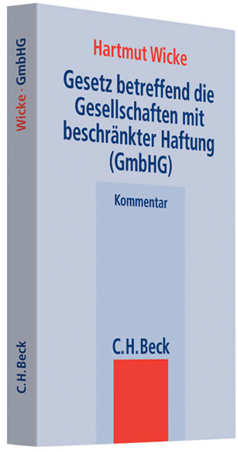 Gesetz betreffend die Gesellschaften mit beschränkter Haftung (GmbHG) - Hartmut Wicke