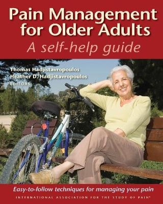 Pain Management for Older Adults - Thomas Hadjistavropoulos, Heather D. Hadjistavropoulos