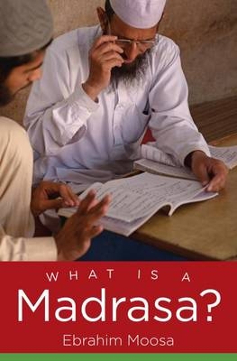 What Is a Madrasa? - Ebrahim Moosa