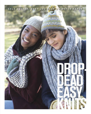 Drop-Dead Easy Knits -  Mary Lou Egan,  Kirsten Kapur,  Gale Zucker