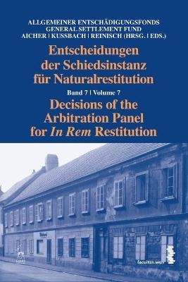 Decisions of the Arbitration Panel for In Rem Restitution, Volume 7 - 