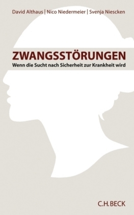 Zwangsstörungen - David Althaus, Nico Niedermeier, Svenja Niescken