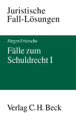 Fälle zum Schuldrecht I - Jörg Fritzsche