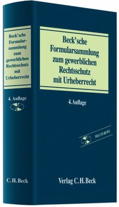 Beck'sche Formularsammlung zum gewerblichen Rechtsschutz mit Urheberrecht