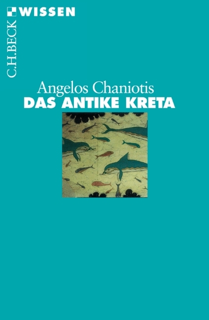 Das antike Kreta - Angelos Chaniotis