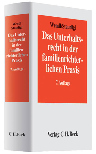 Das Unterhaltsrecht in der familienrichterlichen Praxis - Philipp Wendl, Siegfried Staudigl