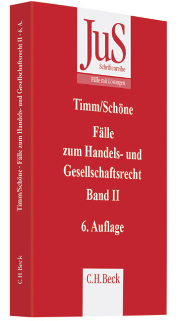 Fälle zum Handels- und Gesellschaftsrecht Band II - Wolfram Timm, Torsten Schöne, Dietrich Schultz