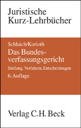 Das Bundesverfassungsgericht - Klaus Schlaich, Stefan Korioth