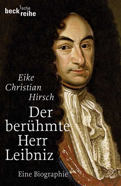 Der berühmte Herr Leibniz - Eike Christian Hirsch