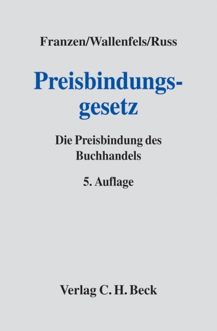 Preisbindungsgesetz - Hans Franzen, Dieter Wallenfels, Christian Russ