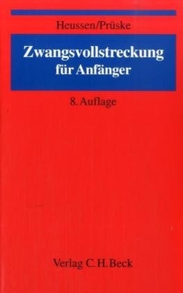 Zwangsvollstreckung für Anfänger - Benno Heussen, Reinhard Prüske