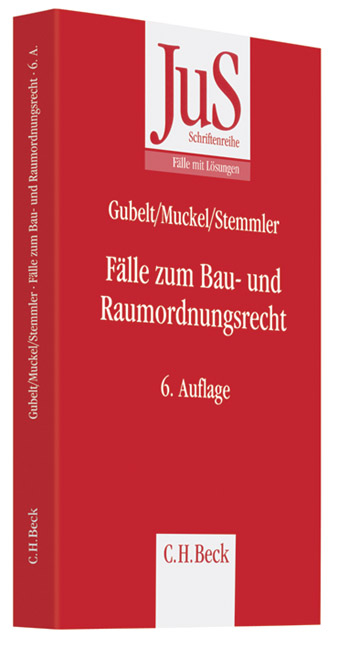 Fälle zum Bau- und Raumordnungsrecht - Manfred Gubelt, Stefan Muckel, Thomas Stemmler