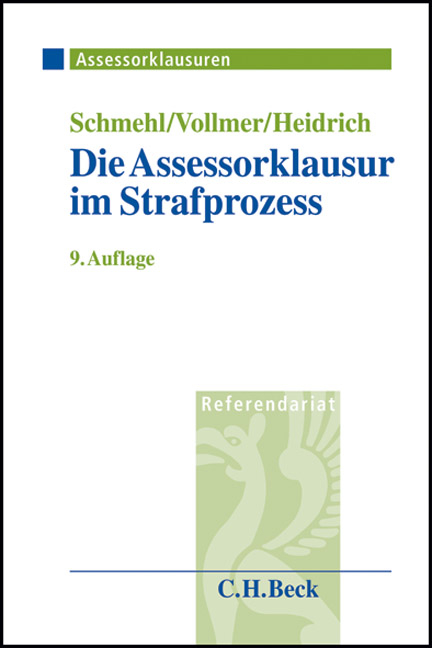 Die Assessorklausur im Strafprozess - Martin Schmehl, Walter Vollmer, Andreas Heidrich