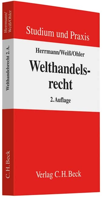 Welthandelsrecht - Christoph Herrmann, Wolfgang Weiß, Christoph Ohler