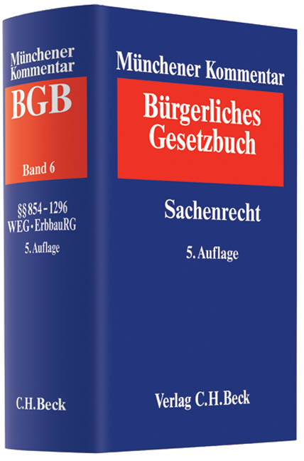 Münchener Kommentar zum Bürgerlichen Gesetzbuch. Gesamtwerk. In 11 Bänden mit Ergänzungsband / Münchener Kommentar zum Bürgerlichen Gesetzbuch  Bd. 6: Sachenrecht §§ 854-1296, Wohnungseigentumsgesetz, Erbbaurechtsgesetz