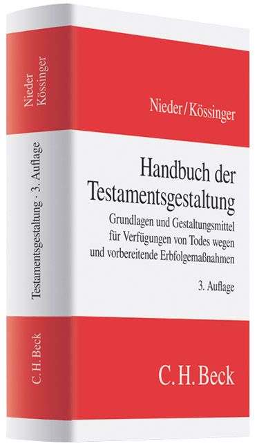 Handbuch der Testamentsgestaltung - Heinrich Nieder, Reinhard Kössinger, Winfried Kössinger