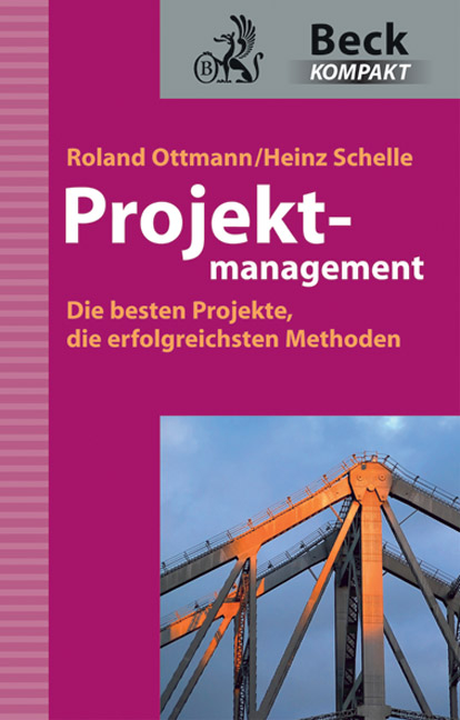 Projektmanagement - Roland Ottmann, Heinz Schelle