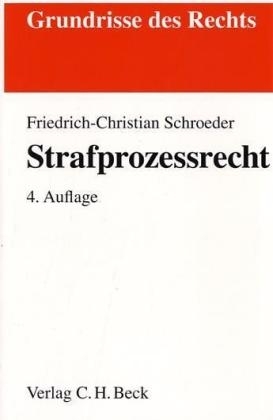 Strafprozessrecht - Friedrich-Christian Schroeder