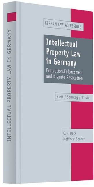 Intellectual Property Law in Germany - Alexander R. Klett, Matthias Sonntag, Stephan Wilske