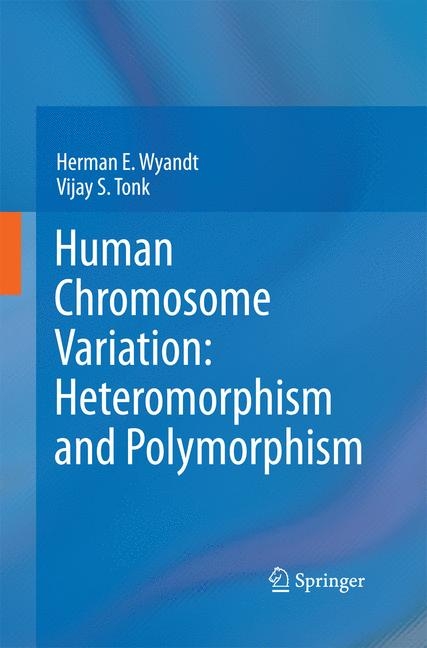 Human Chromosome Variation: Heteromorphism and Polymorphism - Herman E. Wyandt, Vijay S. Tonk