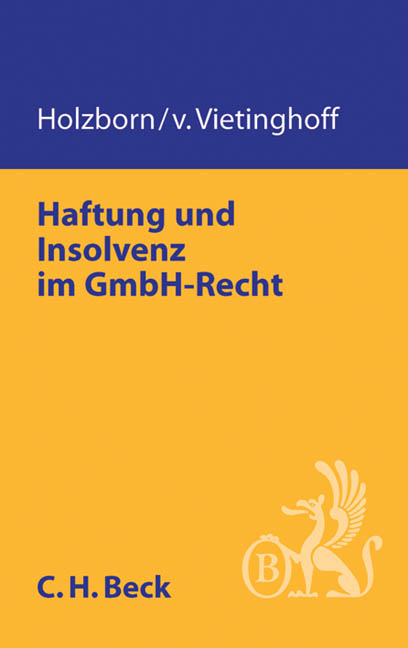 Haftung und Insolvenz in der GmbH - Timo Holzborn, Petra v. Vietinghoff