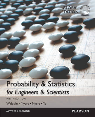 Probability & Statistics for Engineers & Scientists, Global Edition -  Raymond H. Myers,  Sharon L. Myers,  Ronald E. Walpole,  Keying E. Ye