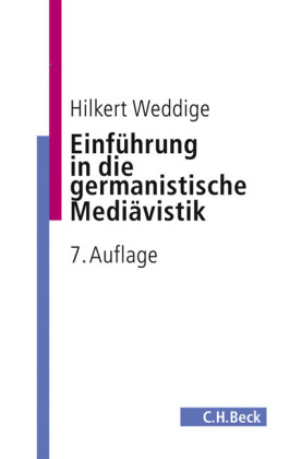 Einführung in die germanistische Mediävistik - Hilkert Weddige