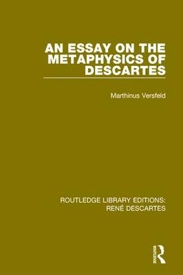 Essay on the Metaphysics of Descartes -  Marthinus Versfeld