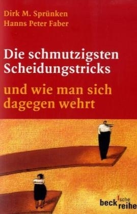 Die schmutzigsten Scheidungstricks - Dirk M. Sprünken, Hanns Peter Faber