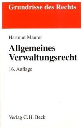 Allgemeines Verwaltungsrecht - Hartmut Maurer