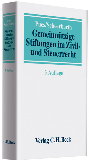 Gemeinnützige Stiftungen im Zivil- und Steuerrecht - Lothar Pues, Walter Scheerbarth