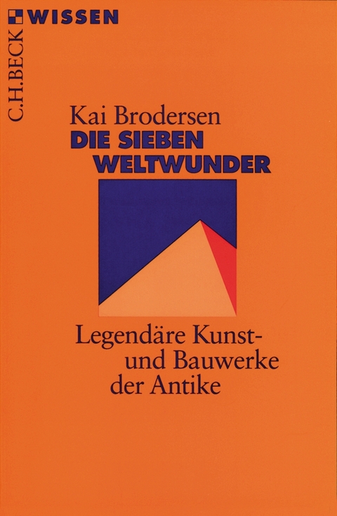 Die Sieben Weltwunder - Kai Brodersen